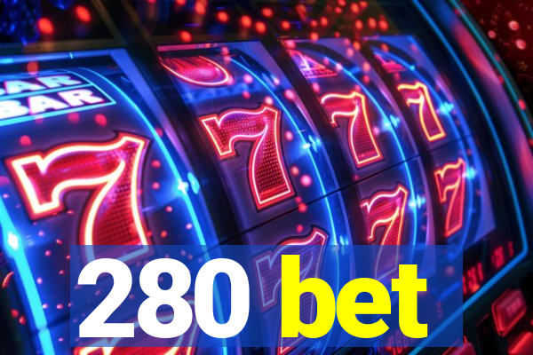 280 bet